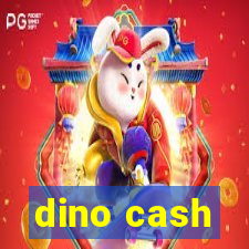 dino cash